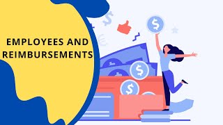 Employees and Reimbursements [upl. by Silver]