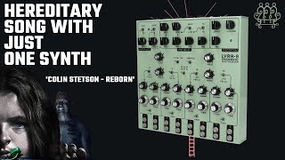 Hereditary song with just one synth  Lyra 8  Colin Stetson Reborn [upl. by Racso30]