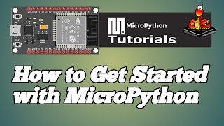 000  ESP32 MicroPython How to Get Started with MicroPython [upl. by Ijok]