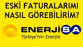 Enerjisa Eski Faturalarımı Nasıl Görebilirim [upl. by Darrelle]