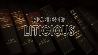 What is the meaning of Litigious [upl. by Naitsihc145]