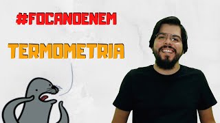 Foca no ENEM  Física  Termometria [upl. by Menides]