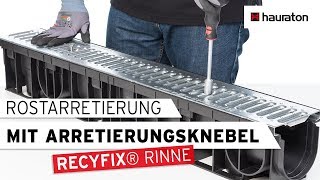 Verarbeitung  Rostarretierung mit Arretierungsknebel  RECYFIX Entwässerungsrinne [upl. by Laaspere313]