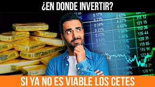 ¿EN DONDE INVERTIR SI YA NO ES VIABLE LOS CETES [upl. by Lednem160]