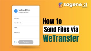 How to Send Large Files via WeTransfer  WeTransfer File Transfer Service  Sagenext [upl. by Neevan]