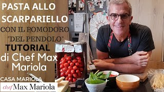 PASTA ALLO SCARPARIELLO con il pomodoro quotdel pendoloquot  Chef Max Mariola ITA SUB [upl. by Ahsiet]