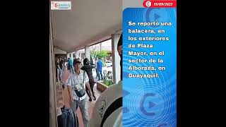 ⚠️ Se registró una balacera en los exteriores del centro comercial Plaza Mayor 2 en Guayaquil [upl. by Tutto]