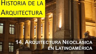 14 Arquitectura Neoclásica en latinoamerica  La historia de la arquitectura [upl. by Ming]