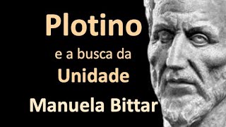 PLOTINO E A BUSCA DA UNIDADE  Professora Manuela Bittar [upl. by Ferino]