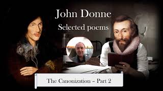 John Donne THE CANONIZATION Part 2 analysis [upl. by Ymar530]