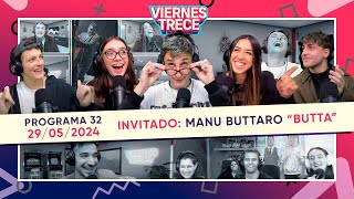 ¡VOLVIÓ BUTTA 🙌🏻🤣 Manu Buttaro en ViernesTrece del 290524  PROGRAMA 32 [upl. by Claybourne]