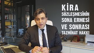 KONUT VE İŞYERİ KİRA SÖZLEŞMESİNİN SONA ERMESİ VE TAZMİNAT DAVALARI [upl. by Ahsiniuq235]