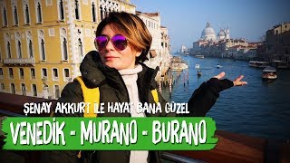 Venedik  Murano  Burano  Şenay Akkurtla Hayat Bana Güzel  travel vlog venice italya [upl. by Keri]