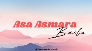 Asa Asmara  Baila  Lirik [upl. by Londoner]