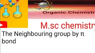 Neibouring group participation by π bond Msc chemistry 2nd semester organic chemistry [upl. by Falconer]