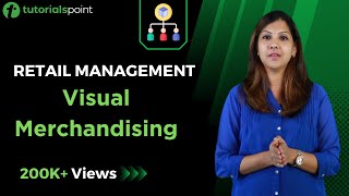 Retail Management  Visual Merchandising  Tutorialspoint [upl. by Aubigny368]