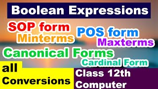 SOP POS Conversions in Boolean Algebra  Easy explanation  full topic covered  Class 12 Computer [upl. by Aleka516]