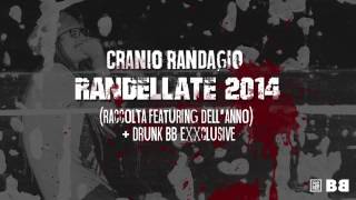 Cranio Randagio  Drunk BB Exxclusive Prod by Chabani  Randellate 2014 [upl. by Donny]