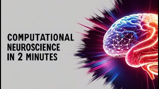 Computational Neuroscience in 2 Minutes [upl. by Alhan]