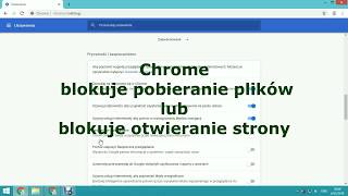 Jak wyłączyć blokowanie pobierania pliku otwierania strony Google Chrome [upl. by Eiramrefinnej]