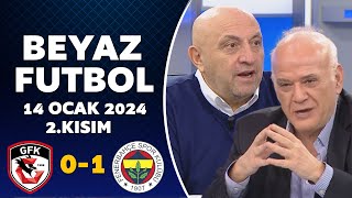 Beyaz Futbol 14 Ocak 2024 2Kısım  Gaziantep 01 Fenerbahçe [upl. by Orgell]