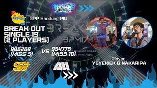 YEYEKIEK amp NAKARIPA plays BREAK OUT S19 986K MISS 5 amp 954K MISS 10 PIU PHOENIX [upl. by Nayrbo338]