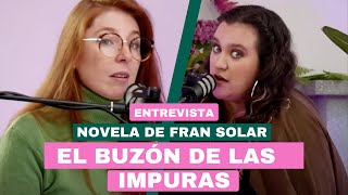 Entrevista Fran Solar y su nueva novela quotEl Buzón de las Impurasquot [upl. by Saylor]