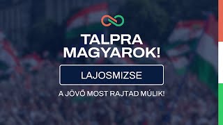 Lajosmizse Talpra Magyarok [upl. by Erual]