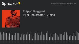 Tyler the creator  Ziploc [upl. by Ajat]