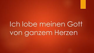 Ich lobe meinen Gott von ganzem Herzen  Klavierbegleitung und Text zum Mitsingen [upl. by Lednor]