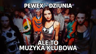 Pewex  Dziunia ale to Muzyka Klubowa Udio AI [upl. by Kalinda]