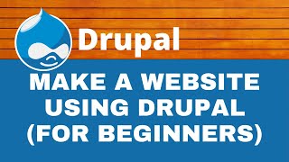 How to Make a Website Using DRUPAL 7 for Beginners 2021  Drupal Tutorials [upl. by Anaiviv]