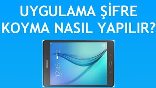 Samsung Tablet Uygulama Şifre Koyma Nasıl Yapılır [upl. by Hallette200]