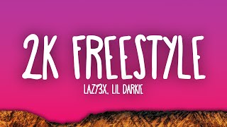 Lazy3x Lil Darkie  2K FREESTYLE [upl. by Ikkela]