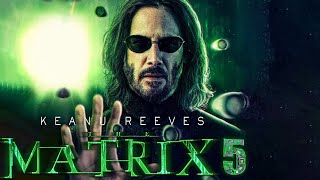 The Matrix 5  Resurgence  Trailer Announcement details  Keanu  Everything We Know [upl. by Ennaillek700]