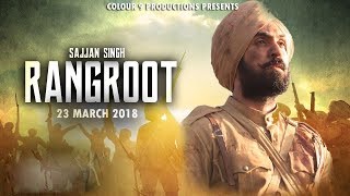 SAJJAN SINGH RANGROOT  Diljit Dosanjh  Full Movie 2018 [upl. by Markman554]