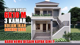 DESAIN RUMAH 6X10 M DENGAN BALKON YANG LUAS ADA KOLAM IKANNYA [upl. by Nythsa896]