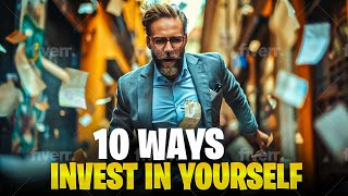 10 Ways To Invest In YourSelf [upl. by Ellezig]