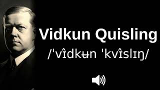 🇳🇴 How to pronounce Vidkun Quisling [upl. by Harihs491]