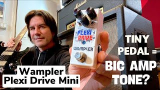 TINY PEDAL BIG AMP TONE WAMPLER PLEXI DRIVE MINI [upl. by Milan506]