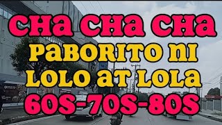 🇵🇭NEW CHA CHA CHA  PABORITO NI LOLO AT LOLA 60S70S80S chacha MUSICKHIROGALA [upl. by Enyad]