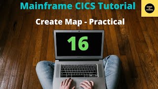 How to Create a Map Practical  Mainframe CICS Tutorial  Part 16 [upl. by Nnylarac155]