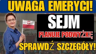 UWAGA EMERYCI SEJM PLANUJE DODATKOWĄ PODWYŻKĘ EMERYTUR – SPRAWDŹ SZCZEGÓŁY [upl. by Yrellam]