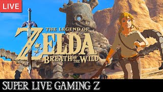 The Legend of Zelda Breath of the Wild  Part 4  Super Live Gaming Z [upl. by Garda898]