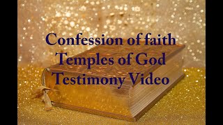 Confession of faith Temples of God Testimony httpsyoutubeenQWV7Rawp4 [upl. by Ona246]