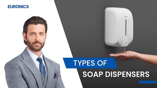 Types of Soap Dispensers by Euronics [upl. by Nauqet]