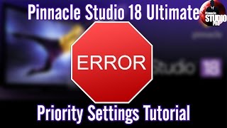 Pinnacle Studio Priority Settings To Fix Freezes Errors amp Crashes [upl. by Alleinad]