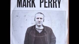 Mark Perry  Whole Worlds Down On Me [upl. by Notsej631]