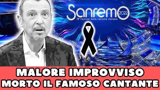 🔴 FESTIVAL DI SANREMO IN LUTTO È MORTO ALL’IMPROVVISO IL FAMOSISSIMO CANTANTE… [upl. by Ayomat]