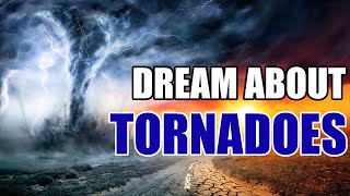 What Does Dreaming of a Tornado Mean  Sign Meaning [upl. by Nereil]